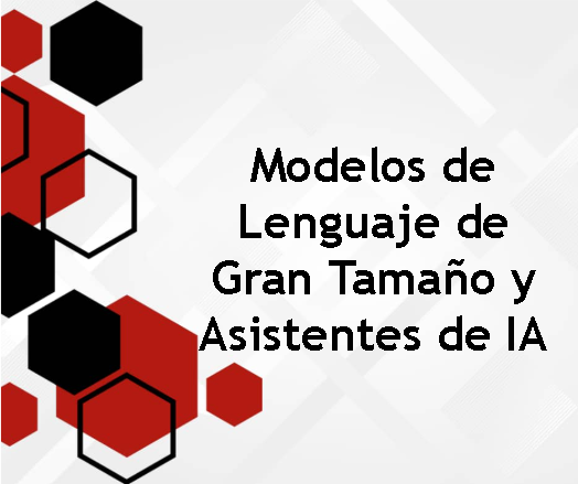 Modelos de lenguaje de gran tamaño y asistentes de IA