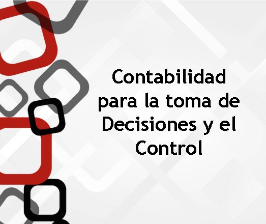 Contabilidad para la toma de decisiones y el control