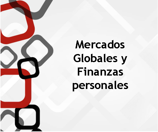 Mercados globales y finanzas personales