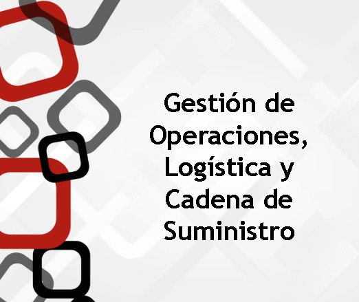 Gestión de operaciones, logística y cadena de suministro