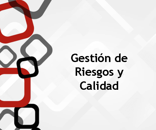 Gestión de riesgos y calidad