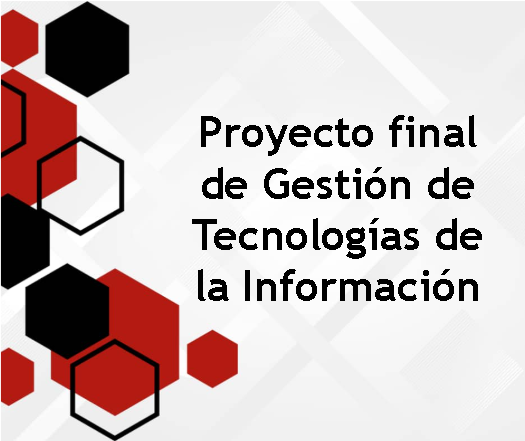 Proyecto final de gestión de tecnologías de la información